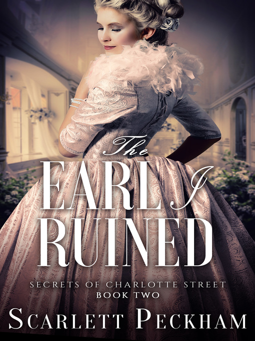 Title details for The Earl I Ruined by Scarlett Peckham - Available